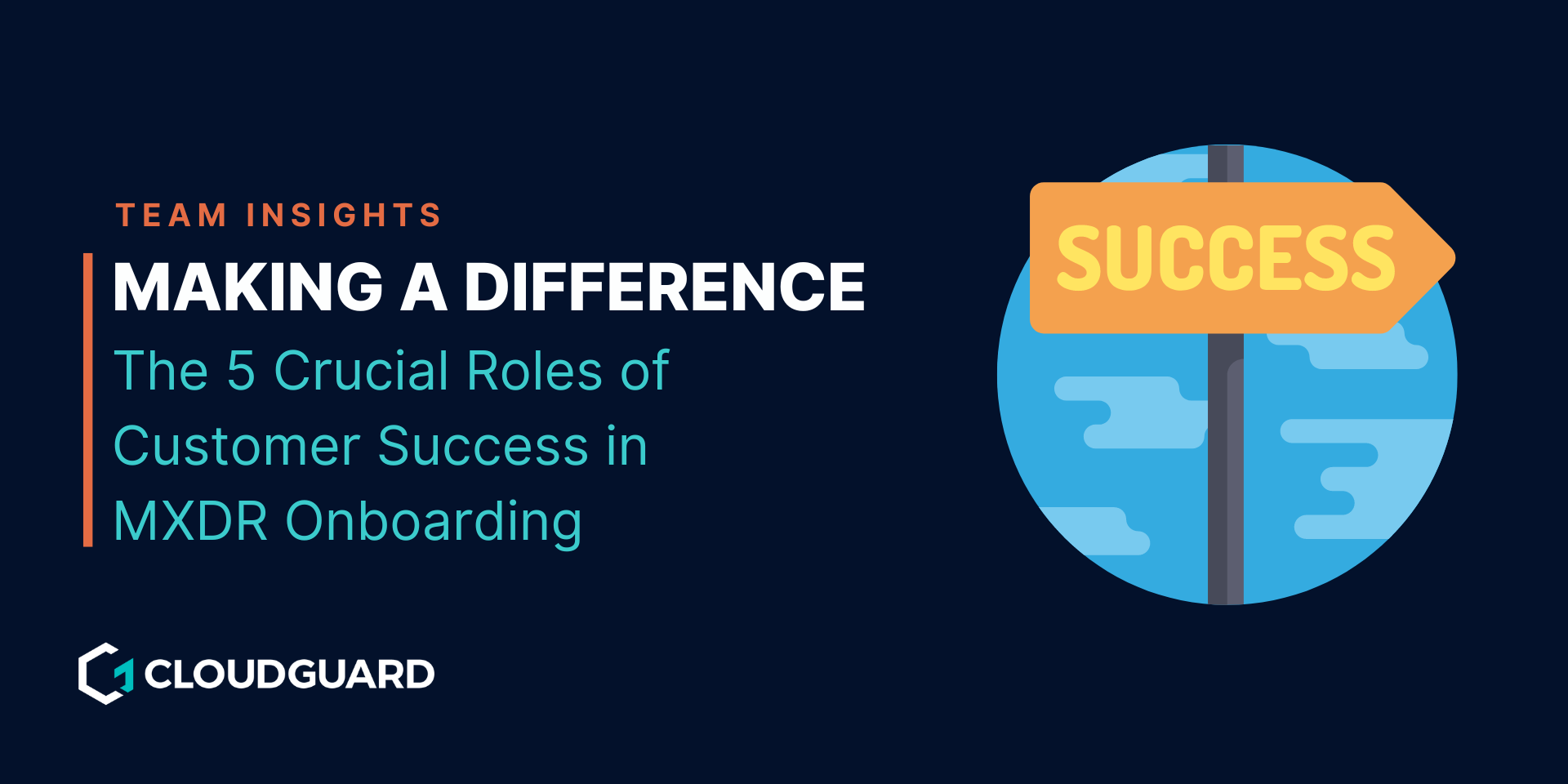 the 5 crucial roles of customer success in mxdr onboarding