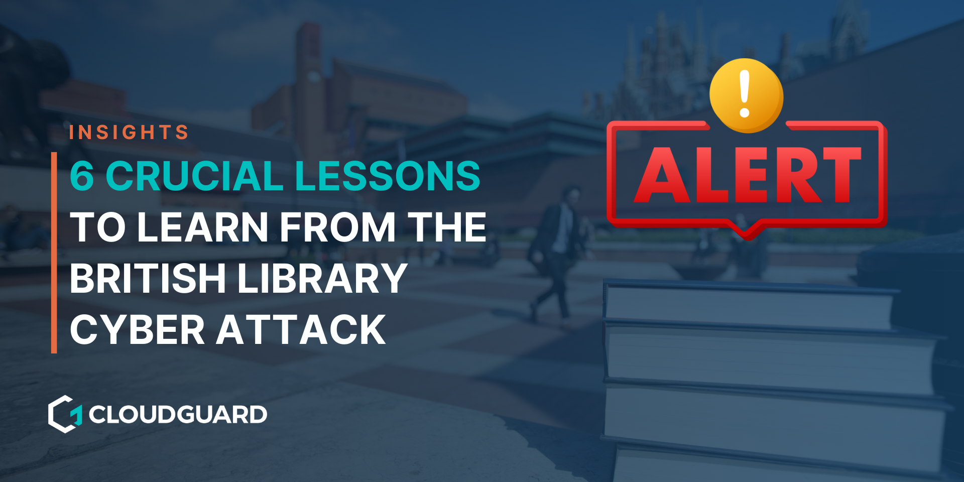 image of british library with text "6 crucial lessons to learn from the british library cyber attack"